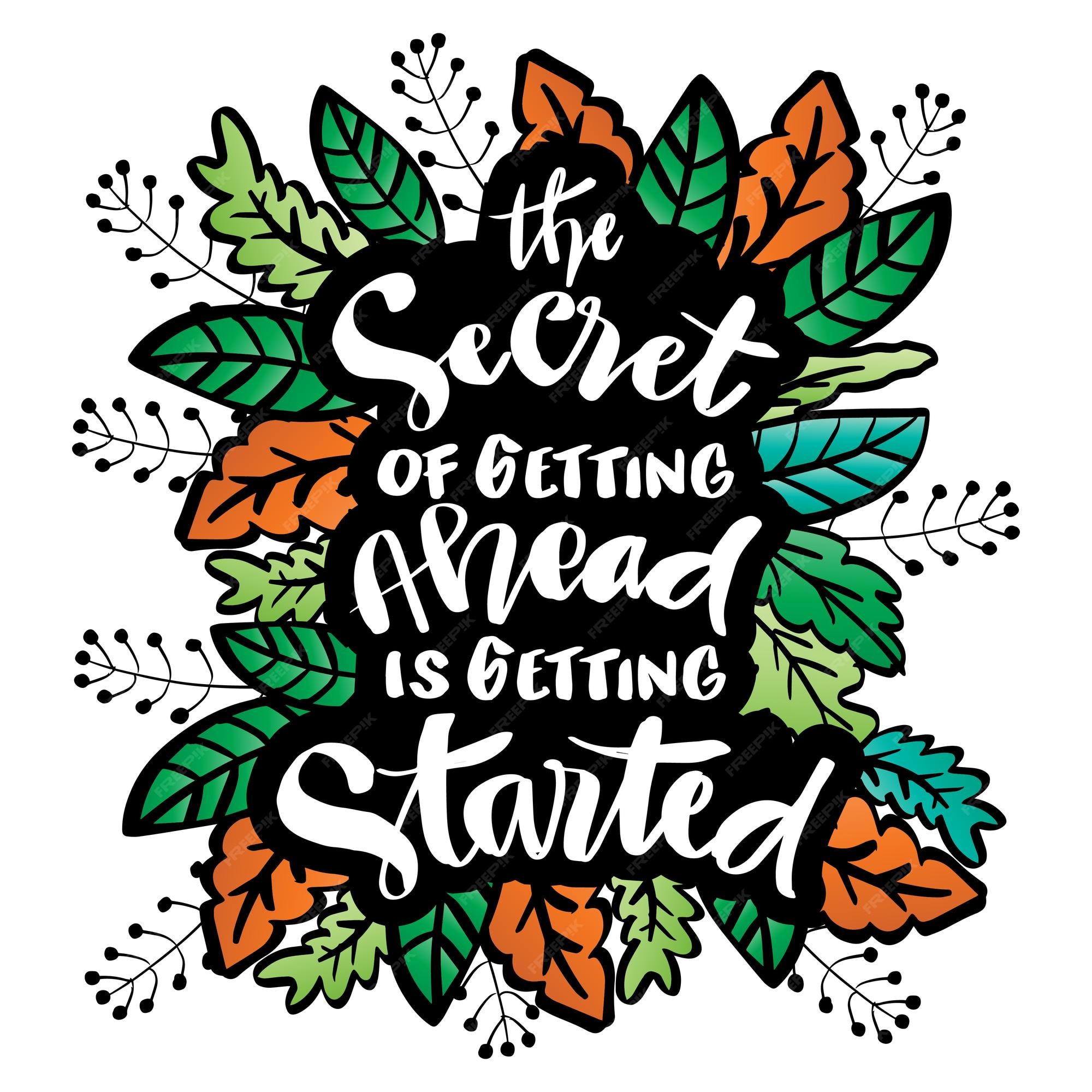 secret-getting-ahead-is-getting-started-motivational-quote_97378-1069.jpg
